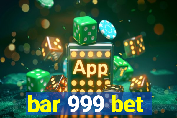 bar 999 bet